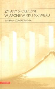 Okładka książki Zmiany społeczne w Japonii w XIX i XX wieku
