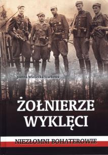 Okładka książki Żołnierze wyklęci. Niezłomni bohaterowie