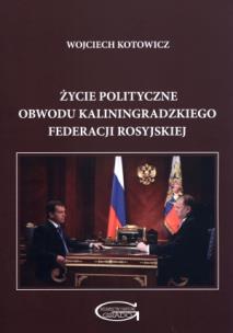 Okładka książki Życie polityczne obwodu Kaliningradzkiego Federacji Rosyjskiej