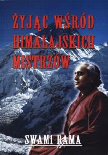 Okładka książki Żyjąc wśród himalajskich mistrzów