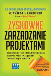 Okładka książki Zyskowne zarządzanie projektami. Bezpieczny...