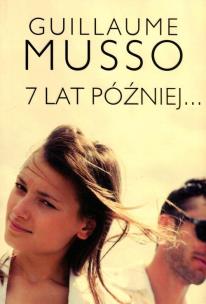 7 lat później.... Autor: Musso Guillaume. Multiszop.pl Okładka książki 7 lat później...