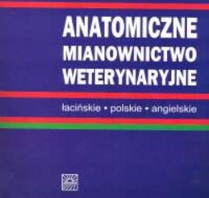 Okładka książki Anatomiczne mianoznawstwo weterynaryjne