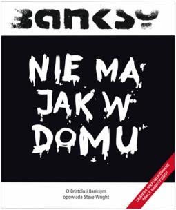 Okładka książki Banksy. Nie ma jak w domu