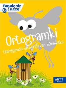 Okładka książki Bawę sie i uczę. Ośmiolatek Ortogramki umiej. ort.