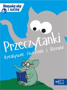Okładka książki Bawię sie i uczę. Sześciolatek. Przeczytanki