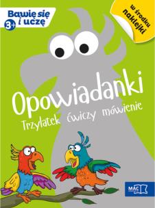 Okładka książki Bawię się i uczę. Trzylatek Opowiadanki