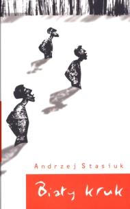 Okładka książki Biały kruk (wydanie VII) - Andrzej Stasiuk