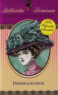 Okładka książki Biblioteka Romansu Tom 26 Desperacki krok