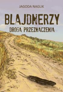 Okładka książki Blajdnerzy. Droga przeznaczenia