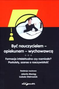 Okładka książki Być nauczycielem - opiekunem - wychowawcą