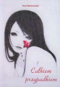 Okładka książki Całkiem Przypadkiem