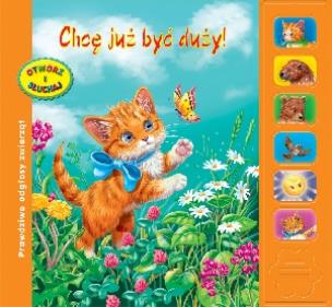 Okładka książki Chcę już być duży! Otwórz i słuchaj