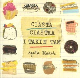 Okładka książki Ciasta, ciastka i takie tam