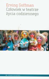 Okładka książki Człowiek w teatrze życia codziennego