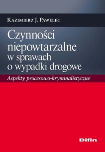 Okładka książki Czynności niepowtarzalne w sprawach o wypadki drogowe