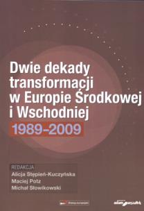 Okładka książki Dwie dekady transformacji w Europie Środkowej i Wschodniej 1989-2009