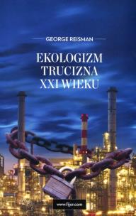 Ekologizm, trucizna XXI wieku. Autor: George Reisman. Multiszop.pl Okładka książki Ekologizm, trucizna XXI wieku