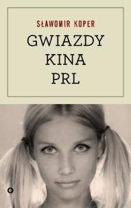 Okładka książki Gwiazdy kina PRL