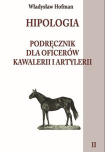 Okładka książki Hipologia Podręcznik dla oficerów kawalerii i artylerii Tom 2