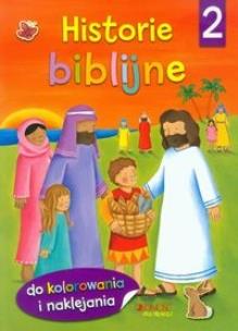 Okładka książki Historie biblijne 2 Do kolorowania i naklejania