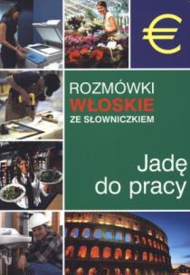 Okładka książki Jadę do pracy. Rozmówki włoskie ze słow.