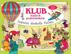 Okładka książki Klub małych podróżników. Podróże dookoła Polski