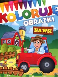 Okładka książki Koloruję obrazki. Na wsi