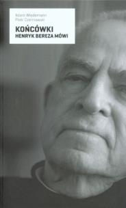 Okładka książki Końcówki. Henryk Bereza mówi