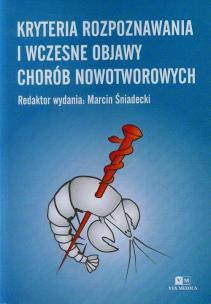Opakowanie Kryteria rozpoznawania i wczesne objawy chorób nowotworowych