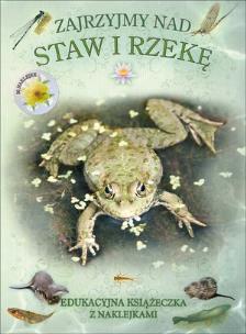 Okładka książki Książeczka edukacyjna. Zajrzyjmy nad staw i rzekę