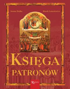 Księga Patronów. Autor: Iwona Bojka, Latasiewicz Marek. Multiszop.pl Okładka książki Księga Patronów