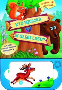 Okładka książki Kto mieszka w głębi lasu? Układanki z dźwiękami