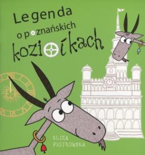 Okładka książki Legenda o poznańskich koziołkach