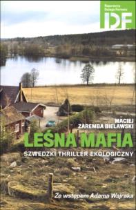 Okładka książki Leśna mafia. Szwedzki thriller ekologiczny