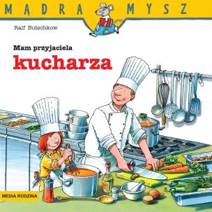 Okładka książki Mądra mysz - Mam przyjaciela kucharza