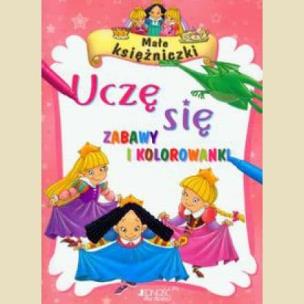 Okładka książki Małe księżniczki Uczę się Zabawy i kolorwanki