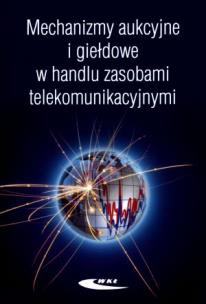 Okładka książki Mechanizmy aukcyjne i giełdowe w handlu zasobami
