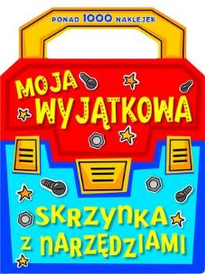 Okładka książki Moja wyjątkowa skrzynka z narzędziami