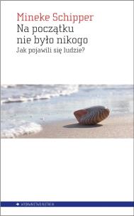 Okładka książki Na początku nie było nikogo. Jak pojawili się ludz