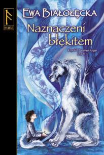 Okładka książki Naznaczeni błękitem. Kroniki Drugiego Kręgu. Księga I, część 1