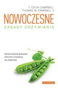 Nowoczesne zasady odżywiania. Autor: Thomas M. Campbell II, T. Colin Campbell. Multiszop.pl Okładka książki Nowoczesne zasady odżywiania