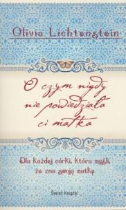 Okładka książki O czym nigdy nie powiedziała ci matka