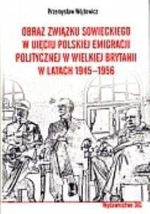 Okładka książki Obraz Związku Sowieckiego w ujęciu polskiej emigracji politycznej w Wielkiej Brytanii w latach 1945-1956