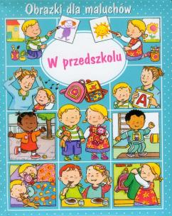 Okładka książki Obrazki dla maluchów - W przedszkolu