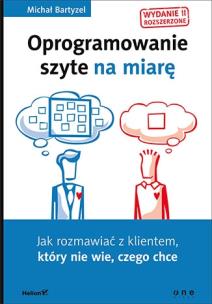Okładka książki Oprogramowanie szyte na miarę. Jak rozmawiać z klientem, który nie wie, czego chce. Wydanie II rozszerzone
