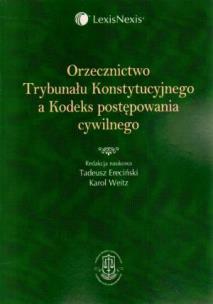 Okładka książki Orzecznictwo Trybunału Konstytucyjnego a Kodeks postępowania cywilnego