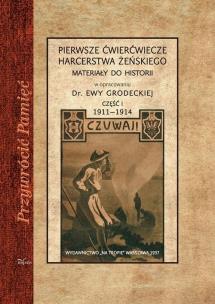 Okładka książki Pierwsze ćwierćwiecze harcerstwa żeńskiego. część I 1911-1914
