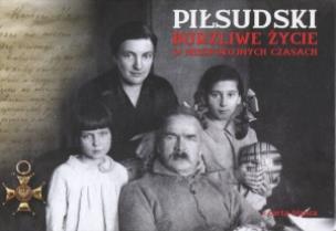 Okładka książki Piłsudski. Burzliwe życie w niespokojnych czasach