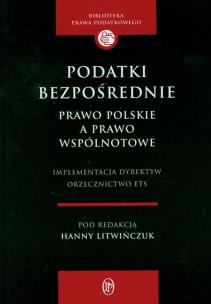 Okładka książki Podatki bezpośrednie. Prawo polskie a prawo wspólnotowe. Implementacja dyrektyw. Orzecznictwo ETS